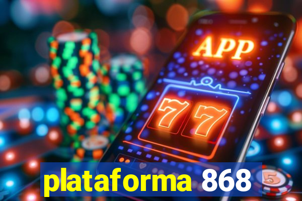 plataforma 868